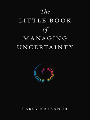 cover image of The Little Book of Managing Uncertainty